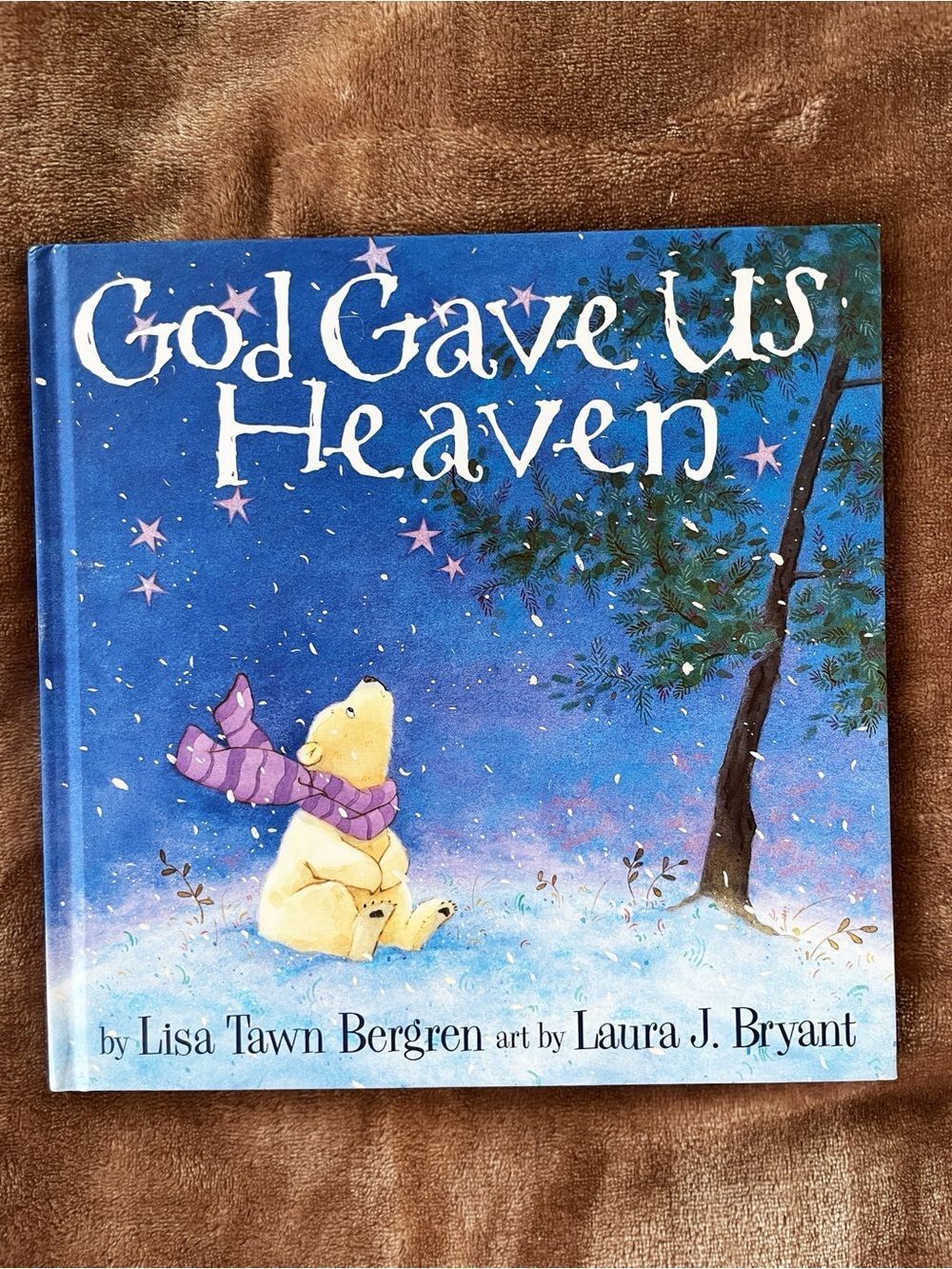 God Gave Us Heaven Picture Book - Lisa Tawn Bergren